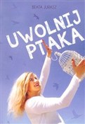 Polska książka : Uwolnij pt... - Beata Jurasz
