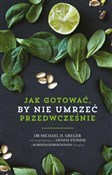 Polska książka : Jak nie um... - Michael Greger, Gene Stone, Robin Robertson