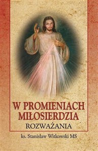 Obrazek W promieniach Miłosierdzia. Rozważania