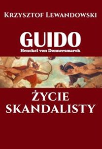 Bild von Guido Henckel von Donnersmarck Życie skandalisty