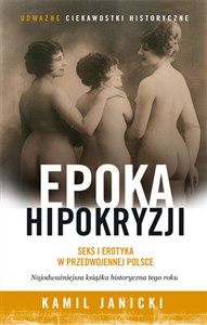 Bild von Epoka hipokryzji. Seks i erotyka w przedwojennej Polsce