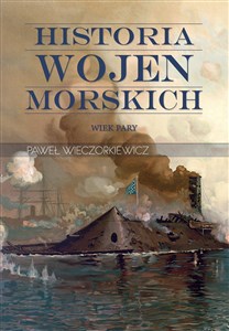 Obrazek Historia wojen morskich Tom 2 Wiek pary