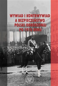 Bild von Wywiad i kontrwywiad a bezpieczeństwo Polski odrodzonej po 1918 roku