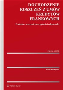 Bild von Dochodzenie roszczeń z umów kredytów frankowych Praktyka, orzecznictwo, pytania i odpowiedzi