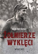 Żołnierze ... - Kajetan Rajski -  Książka z wysyłką do Niemiec 