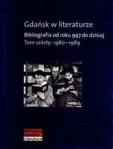 Bild von Gdańsk w literaturze Tom 6 1980-1989 Bibliografia od roku 997 do dzisiaj