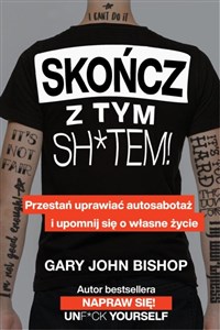 Obrazek Skończ z tym sh*tem!