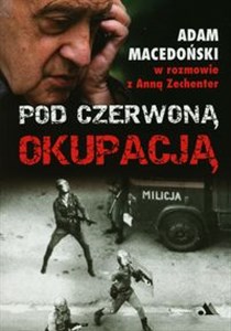 Bild von Pod czerwoną okupacją Adam Macedoński w rozmowie z Anną Zechenter