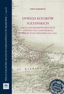 Bild von Dywizja Kozaków Sułtańskich Polityczno-wojskowe koncepcje stronnictwa Czartoryskich w okresie wojny krymskiej (1853-1856)