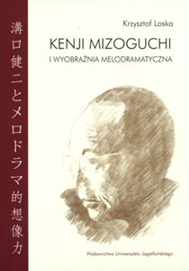 Obrazek Kenji Mizoguchi i wyobraźnia melodramatyczna