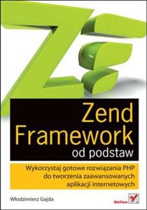 Bild von Zend Framework od podstaw Wykorzystaj gotowe rozwiązania PHP do tworzenia zaawansowanych aplikacji internetowych