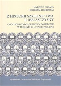 Bild von Z historii szkolnictwa Lubelszczyzny Ogólnokształcące Liceum Wojskowe w Lublinie w latach 1985-1992