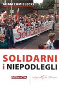 Polska książka : Solidarni ... - Adam Chmielecki