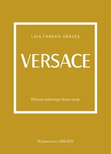 Obrazek Versace Historia kultowego domu mody