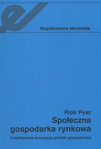 Obrazek Społeczna gospodarka rynkowa Ordoliberalna koncepcja polityki gospodarczej