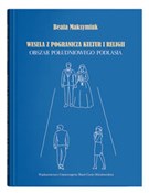 Pokaż szczegóły dla Wesela z pogranicza kultur i religii. Obszar południowego Podlasia Polska książka : Wesela z p... - Beata Maksymiuk