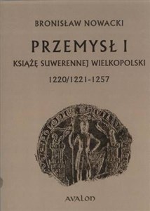 Bild von Przemysł I Książę suwerennej Wielkopolski 1220/21 – 1257