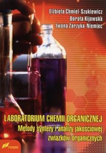 Obrazek Laboratorium chemii organicznej Metody syntezy i analizy jakościowej związków organicznych
