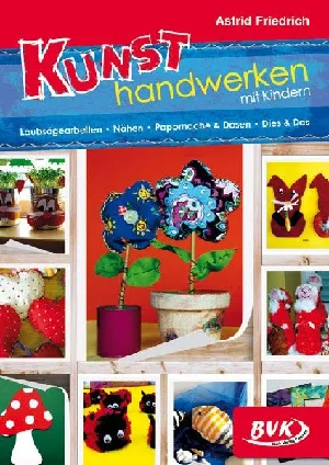 Obrazek FRIEDRICH, A: KUNSTHANDWERKEN MIT KINDERN