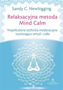 Obrazek Relaksacyjna metoda Mind Calm Współczesna technika medytacyjna wyciszająca umysł i ciało