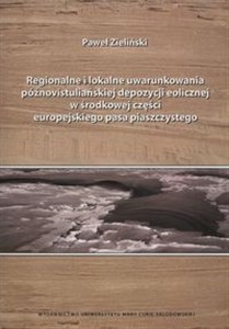 Obrazek Regionalne i lokalne uwarunkowania późnovistuliańskiej depozycji eolicznej w środkowej części europejskiego pasa piaszczystego
