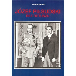 Obrazek Józef Piłsudski Bez retuszu