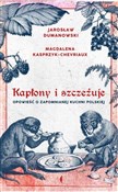 Polska książka : Kapłony i ... - Jarosław Dumanowski, Magdalena Kasprzyk-Chevriaux