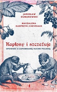 Bild von Kapłony i szczeżuje Opowieść o zapomnianej kuchni polskiej