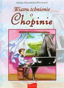 Bild von Wiatru tchnienie o Chopinie Dzieciom w dwusetną rocznicę urodzin Fryderyka Chopina