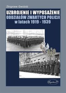 Obrazek Uzbrojenie i wyposażenie oddziałów zwartych Policji w latach 1919-1939