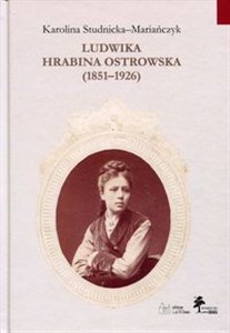 Obrazek Ludwika hrabina Ostrowska 1851-1926 Kobieta, gospodarz, społecznik