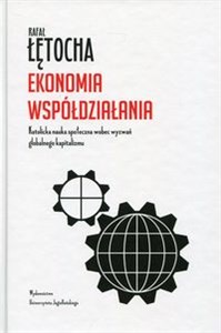 Obrazek Ekonomia współdziałania Katolicka nauka społeczna wobec wyzwań globalnego kapitalizmu