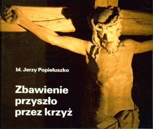 Bild von ZBAWIENIE PRZYSZŁO PRZEZ KRZYŻ PEREŁKI