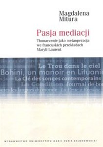 Bild von Pasja mediacji Tłumaczenie jako metaoperacja we francuskich przekładach Maryli Laurent