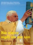 Kto wierzy... - XVI Benedykt - buch auf polnisch 