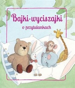 Obrazek Bajki wyciszajki o przytulankach