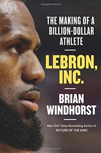 Bild von LeBron, Inc.: The Making of a Billion-Dollar Athlete