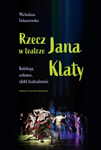 Bild von Rzecz w teatrze Jana Klaty Kolekcja, zabawa, efekt teatralności