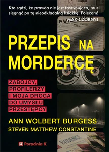 Obrazek Przepis na mordercę Zabójczy profilerzy i moja droga do umysłu mordercy