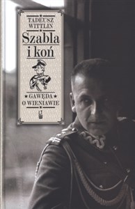 Obrazek Szabla i koń Gawęda o Wieniawie