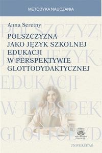Obrazek Polszczyzna jako język szkolnej edukacji w perspektywie glottodydaktycznej