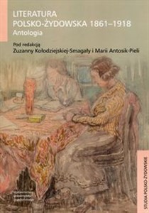 Obrazek Literatura polsko-żydowska 1861-1918 Antologia