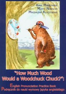 Obrazek How Much Wood Would a Woodchuck Chuck z płytą CD Podręcznik do nauki wymowy języka angielskiego