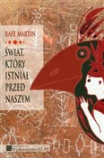 Świat, któ... - Rafe Martin -  polnische Bücher