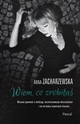 Polska książka : Wiem, co z... - Anna Zacharzewska