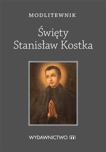 Obrazek Modlitewnik Święty Stanisław Kostka