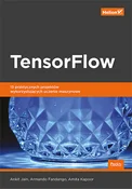 TensorFlow... - Jain Ankit, Fandango Armando, Kapoor Amita -  Polnische Buchandlung 
