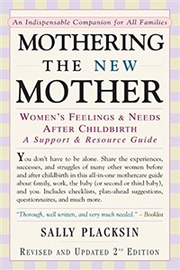 Bild von Mothering the New Mother: Women's Feelings & Needs After Childbirth: A Support and Resource Guide: Women's Feelings and Needs After Childbirth - A Support and Resource Guide