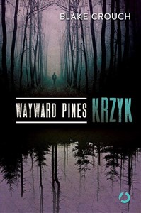 Obrazek Wayward Pines. Krzyk