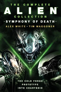 Bild von The Complete Alien Collection: Symphony of Death (The Cold Forge, Prototype, Into Charybdis)
